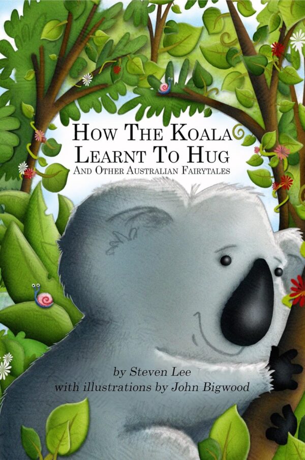 How The Koala Learnt to Hug and Other Australian Fairytales